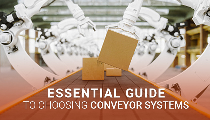 The Essential Guide to Choosing Conveyor Systems