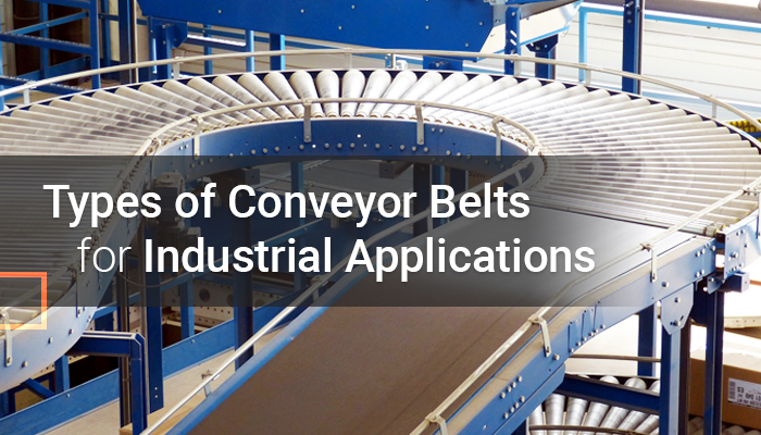 Types of Conveyor Belts for Industrial  Applications