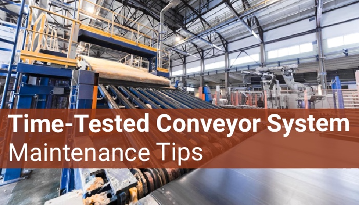 Time-Tested Conveyor System Maintenance Tips