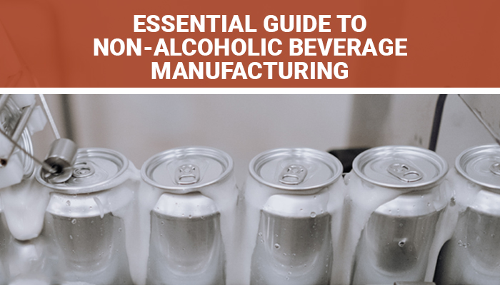 Essential Guide to Non-Alcoholic Beverage Manufacturing
